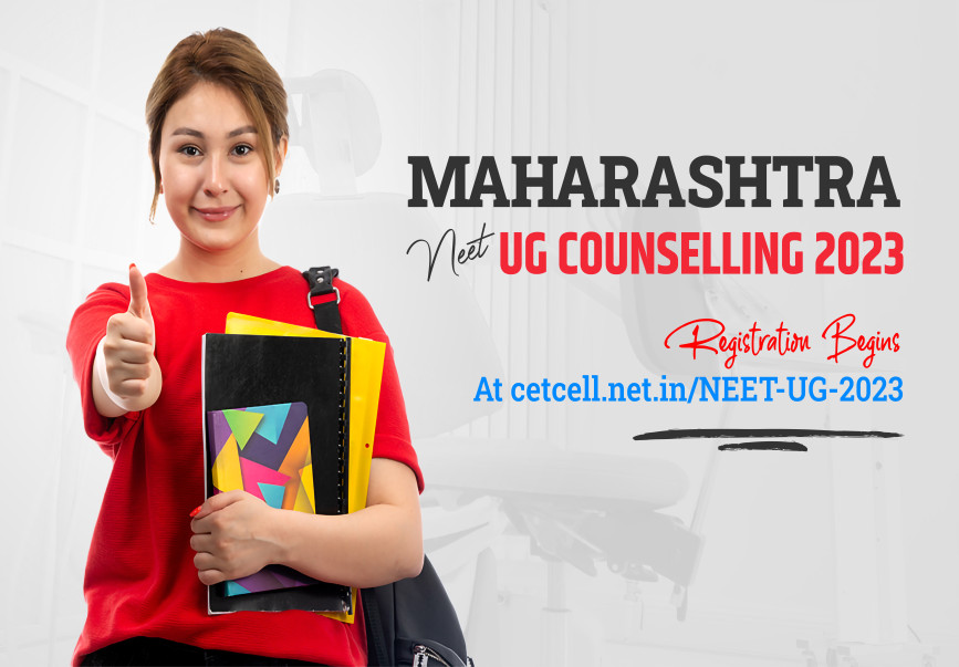 Maharashtra UG NEET Counselling 2023 Registration begins at cetcell.net.in/NEET-UG-2023
